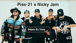 Piso 21 amp Nicky Jam  Déjalo En Visto Video Oficial [upl. by Assadah]