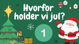 Nr 1  Hvorfor holder man jul 🎅 Børnehulens julekalender 1 advent  Danske juletraditioner [upl. by Alyhc138]