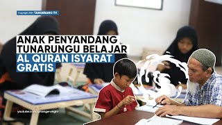 Penyandang Tunarungu Bisa Belajar Quran Isyarat Gratis Di Masjid Raya Al A’zhom TangerangTV [upl. by Elfrieda]