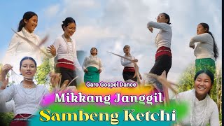 Garo Gospel VideoMikkang Janggil Sambeng Ketchi Cover Dance Video Beckonsangma232 [upl. by Herve965]