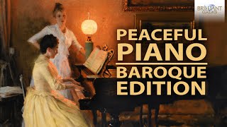 Peaceful Piano The Baroque Collection [upl. by Corette]