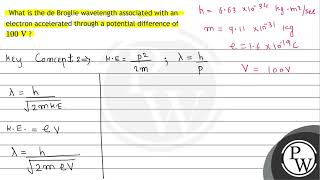 What is the de Broglie wavelength associated with an electron accelerated through a potential di [upl. by Irami]