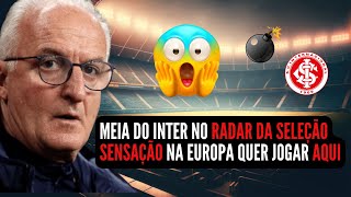 🔴 NOTÍCIAS DO INTER 💣 BOMBA 💣 DESTAQUE NA EUROPA FAZ REVELAÇÃO  MEIA NO RADAR DA SELEÇÃO🔴 [upl. by Cristiano]