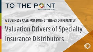 Valuation Drivers of Specialty Insurance Distributors [upl. by Natfa]