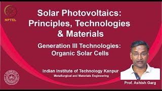 noc19mm04 Lecture 38  Generation III Technologies  Organic Solar Cells [upl. by Holcomb]