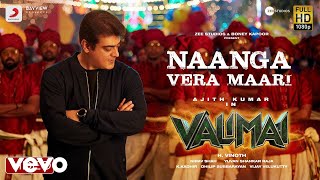 Valimai  Naanga Vera Maari Video  Ajith Kumar  Yuvan Shankar Raja [upl. by Ever]