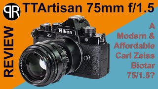 Review TTArtisan 75mm f15  A Modern and Affordable Zeiss Biotar 7515 [upl. by Shabbir]