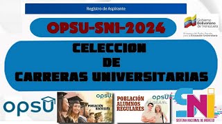 OPSU SNI 2024 Seleccion de Carreras [upl. by Mcmath]