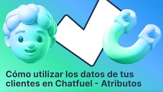 Cómo utilizar los datos de tus clientes en Chatfuel  Atributos [upl. by Aicenad]