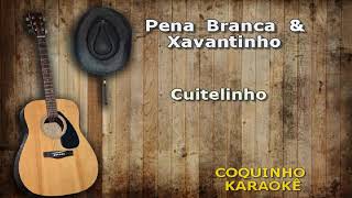 CUITELINHO KARAOKÊ  PENA BRANCA E XAVANTINHO [upl. by Anigal]