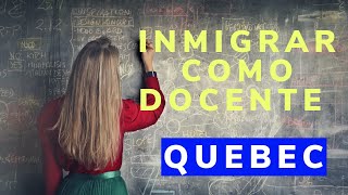 CUALES SON LOS REQUISITOS PARA ENSEÑAR COMO PROFESOR EXTRANJERO EN QUEBEC [upl. by Ialda462]