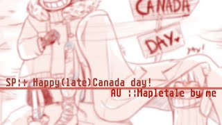 SP Happy really late  Canada day   Au mapletale [upl. by Annaiel]