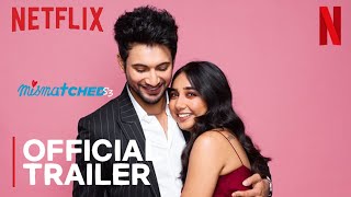 Mismatched Season 3  Official Trailer  Prajakta Koli Rohit Saraf  Netflix [upl. by Tneicniv669]