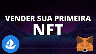 Como vender sua NFT Melhor Estratégia para vender as suas NFTS [upl. by Weider]