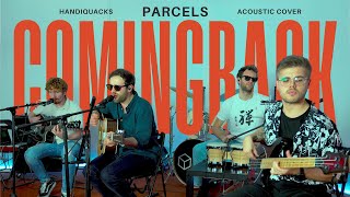 Parcels  Comingback HANDIQUACKS Acoustic Cover  FIRST COVER IN THE WORLD [upl. by Templa]