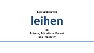 LEIHEN  Konjugation deutscher VerbenGerman Conjugation  Präsens  Präteritum  Perfekt [upl. by Somerset]