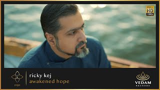 Ricky Kej  Awakened Hope Official Video  Break of Dawn  Grammy® Award Nominated  Vedam Records [upl. by Notsnarc]