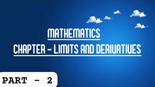 Mathematics ll chapter  limits and derivatives ll class  11 ll part  2 [upl. by Yadnus49]