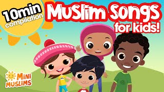 Islamic Songs for Kids 🌟 10 min Compilation ☀️ MiniMuslims [upl. by Eglanteen]