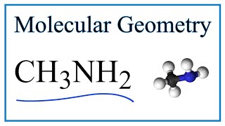 CH3NH2 Methylamine Molecular Geometry Bond Angles [upl. by Essile990]