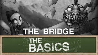 The Basics  The Bridge Gameplay [upl. by Ezar]