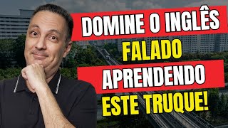 Domine o Inglês Falado Aprendendo Este Truque [upl. by Ahsilrak]