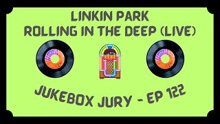 Linkin Park  Rolling In The Deep Live  Jukebox Jury Ep 122  Give Us Your Score [upl. by Nuahsyd]