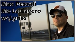 Max Pezzali Me La Caverò  Testo [upl. by Ailis]