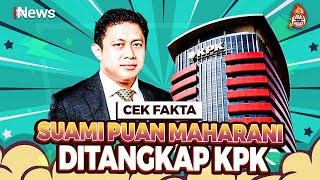 Suami Puan Maharani Ditangkap KPK Cek Faktanya [upl. by Acirat]