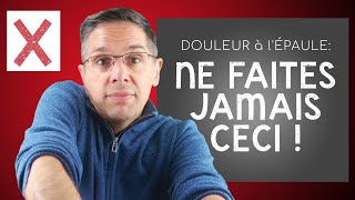 Douleur à l épaule  ne faites JAMAIS ceci explications et conseils [upl. by Sucram621]