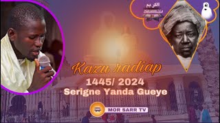 Kazu radiap 1445 2024 Serigne Yanda Gueye xassida Mor sarr TV [upl. by Briggs]