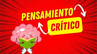 🤔EL PENSAMIENTO CRÍTICO Desarrollar y fortalecer el pensamiento crítico  HABILIDADES COGNITIVAS [upl. by Eiffe]