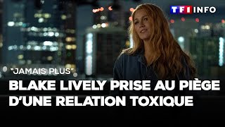 quotJamais plusquot  Blake Lively prise au piège dune relation toxique dans ladaptation du bestseller [upl. by Ennahteb]