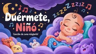 Duérmete Niño 💤 Niño Duerme Tranquilo Canción de Cuna 😴 Bebe Soñando Con Mama [upl. by Teirrah914]