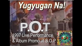 POT  Yugyugan Na 1997 [upl. by Arded]