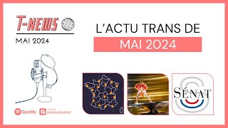 TNews  L’actualité trans de Mai 2024 [upl. by Eleik]