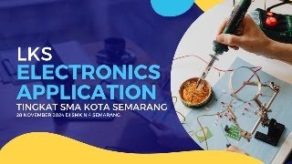 LKS ELECTRONICS APPLICATION 2024 KOTA SEMARANG [upl. by Yaker]