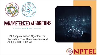 mod06lec30  FPT Appproximation Algorithm for Computing Tree Decomposition and Applications Part 02 [upl. by Nallid282]