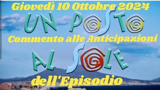 GIOVEDÌ 10 OTTOBRE 2024  UN POSTO AL SOLE  COMMENTO ALLE ANTICIPAZIONI DELLEPISODIO upas lvs [upl. by Noiz]