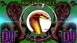 Nagin Dance Nagin SongHigh Bass Full DJ Song 2024  Nagin Dhun  Nagin Dance Dj Song  NAGIN MUSIC [upl. by Sparrow]