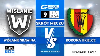 Skrót 🎬  Wiślanie Skawina  Korona II Kielce  09112024 [upl. by Solohcin]