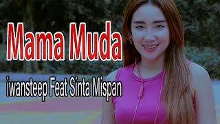 Mama Muda  Iwansteep Feat Sinta Mispan Official Klip Video [upl. by Eilram]