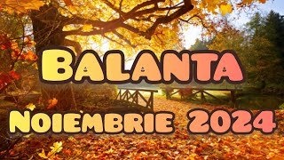 BALANTA  Noiembrie 2024 🍁 Îți vei atinge scopul vei învinge [upl. by Dehsar]