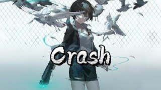 Nightcore  Crash  Lyrics [upl. by Gellman766]