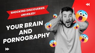 The Devastating Impact of Pornography on Your Brain [upl. by Alimrahs]