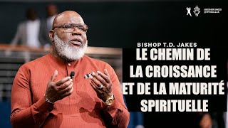 Le chemin de la croissance et de la maturité spirituelle  TD Jakes [upl. by Eitsirc]