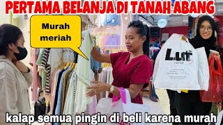 PERTAMA BELANJA DI TANAH ABANG KALAP SEMUA PINGIN DI BELI BENER2 MURAH MERIAH BUAT LIBURAN KE BALI [upl. by Ahsot]