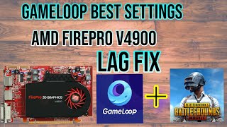 Gameloop Best Settings For AMD Firepro V4900 Lag Fps Drop Problems Fixamd gaming pubg trending [upl. by Johen]