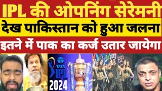 Pak Media Shocked। IPL Opening Ceremony 2024। Pak Media Reaction on Ipl [upl. by Mcnully35]