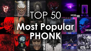 TOP 50 Most Popular Phonk [upl. by Niledam653]